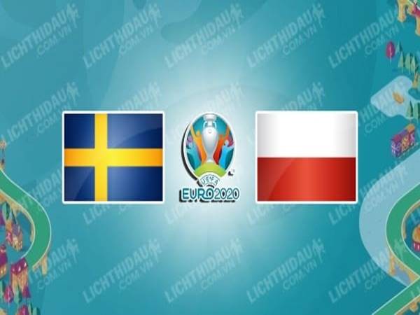 Nhận định tỷ lệ Thụy Điển vs Ba Lan (23h00 ngày 23/6)