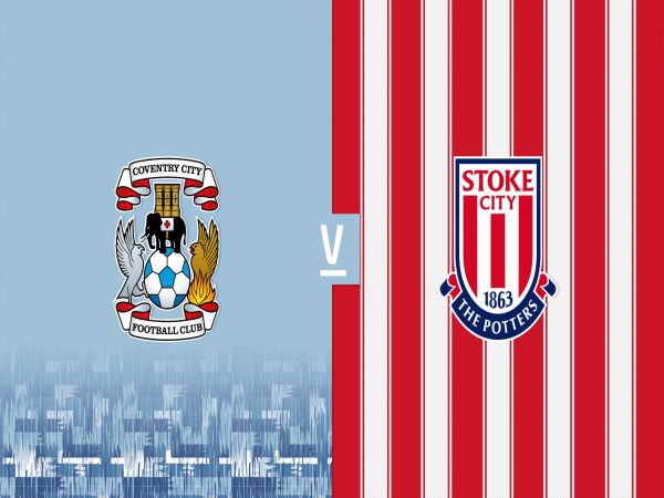 Nhận định tỷ lệ Coventry City vs Stoke City, 02h45 ngày 26/01