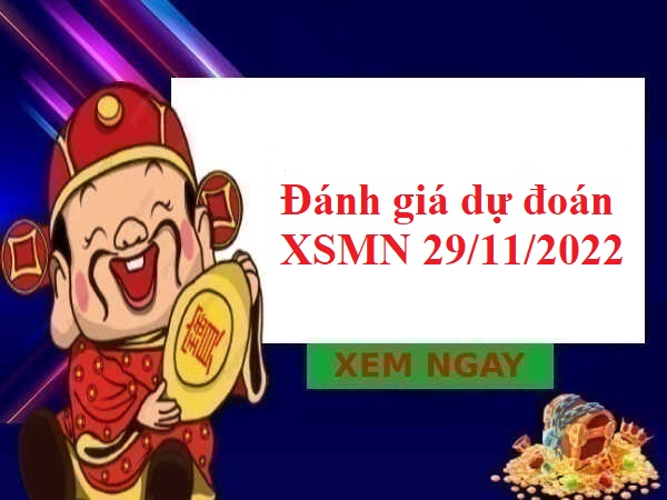 Đánh giá dự đoán KQXSMN 29/11/2022