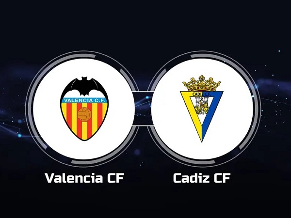 Tip kèo Valencia vs Cadiz – 03h00 07/01, La Liga
