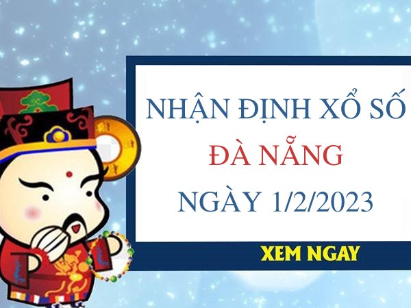 Nhận định xổ số Đà Nẵng ngày 1/2/2023 thứ 4 hôm nay