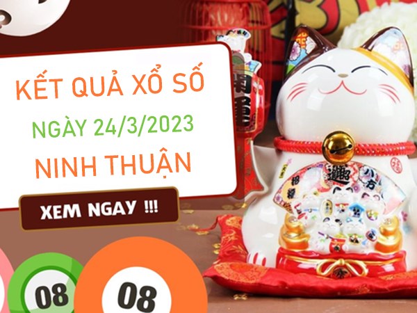 Soi cầu XSNT 24/3/2023 chốt bạch thủ VIP Ninh Thuận