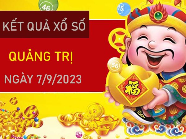 Nhận định XSQT 7/9/2023 chốt bạch thủ VIP Quảng Trị
